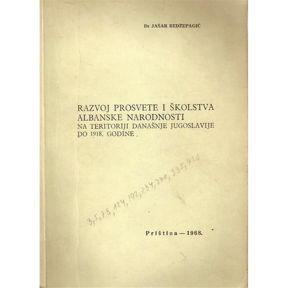Razvoj prosvete i školstva albanske narodnosti na teritoriji današnje Jugoslavije do 1918. godine, J. Redžepagić