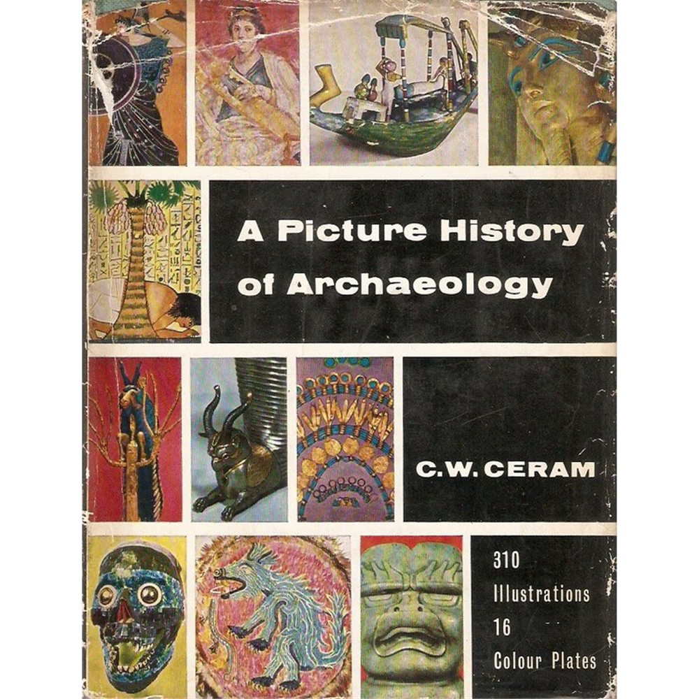 A Picture History of Archaeology, C.W. Ceram