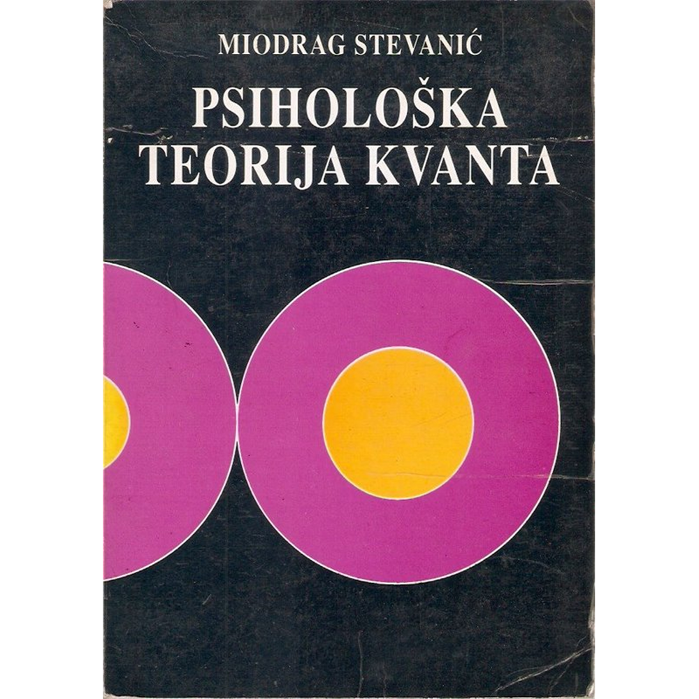 Psihološka teorija kvanta, Miodrag Stevanić