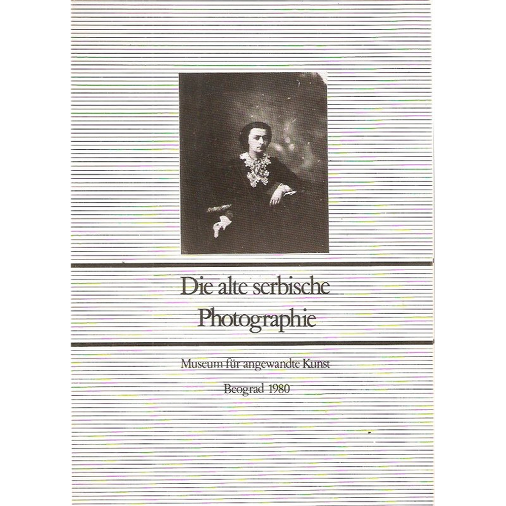 Die alte serbische Photographie. Branibor Debeljković