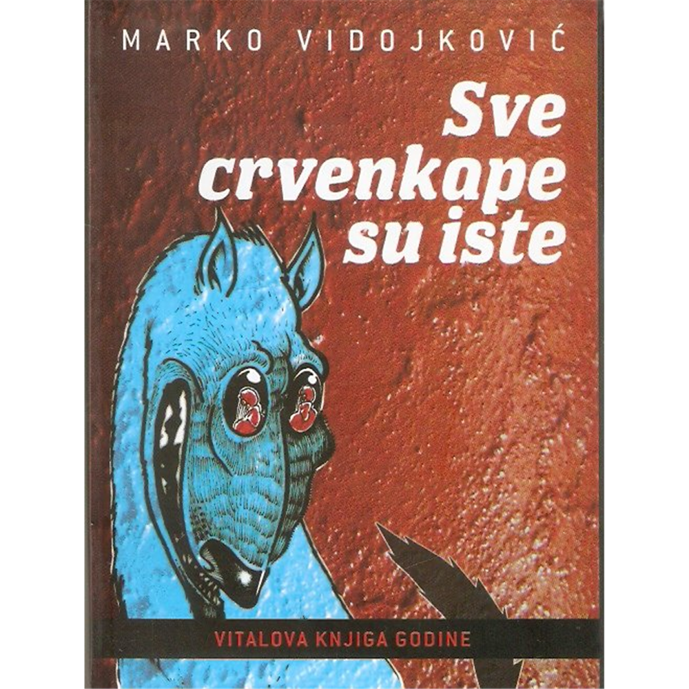 Sve Crvenkape su iste, Marko Vidojković