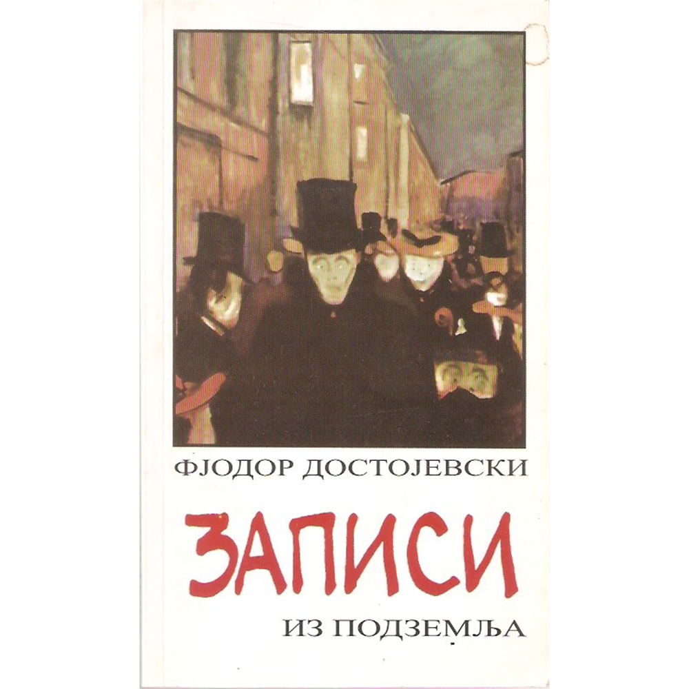 Zapisi iz podzemlja, Fjodor Dostojevski