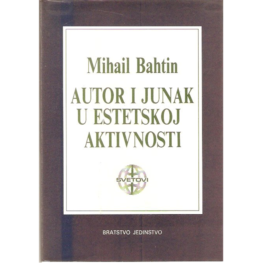 Autor i junak u estetskoj aktivnosti, Mihail Bahtin