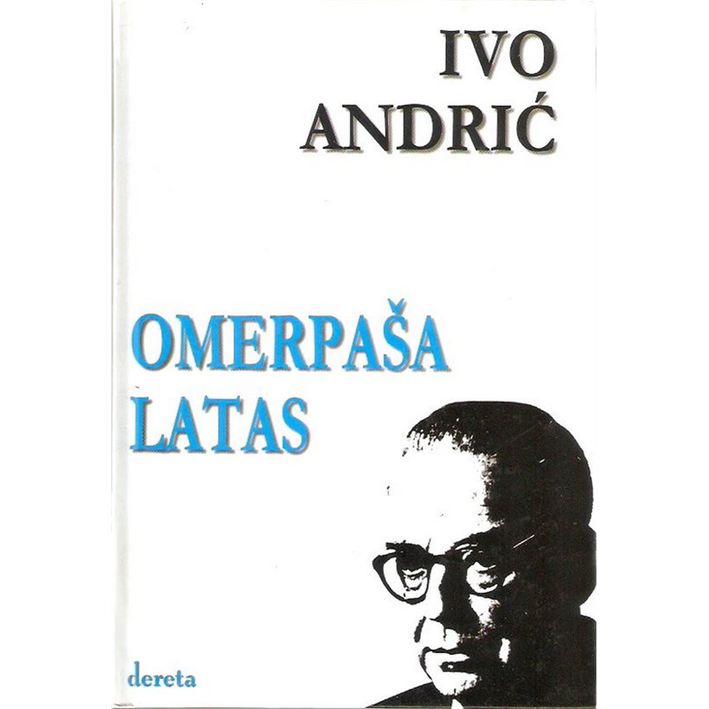 Omerpaša Latas, Ivo Andrić