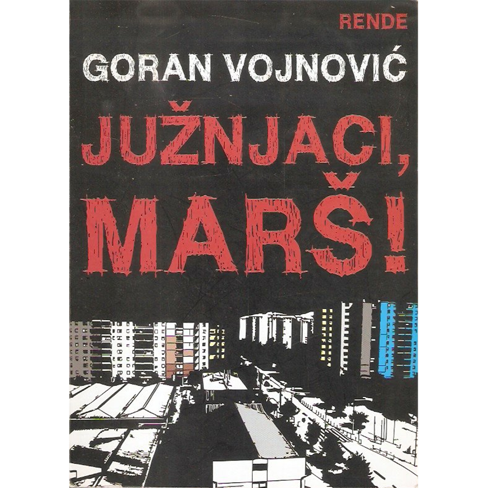 Južnjaci, marš!, Goran Vojnović
