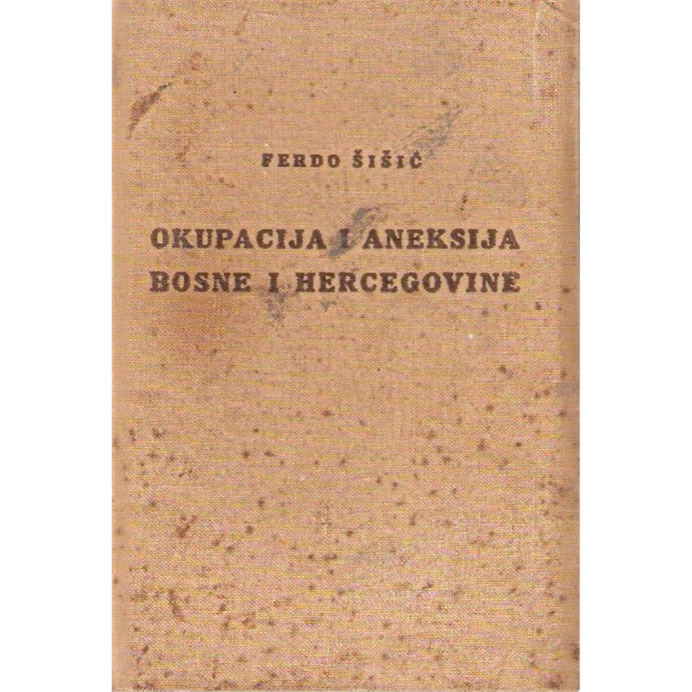 Okupacija i aneksija Bosne i Hercegovine, Ferdo Šišić
