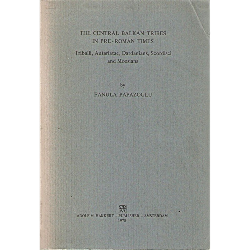 The Central Balkan Tribes in Pre-Roman Times, Fanula Papazoglu (posveta autora)