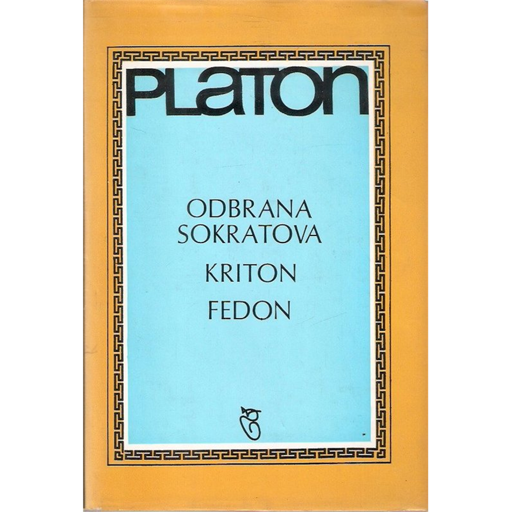 Odbrana Sokratova - Kriton - Fedon, Platon