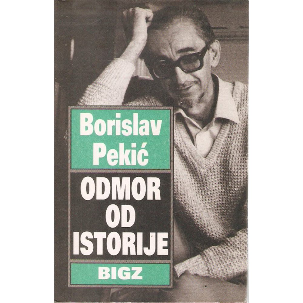 Odmor od istorije, Borislav Pekić