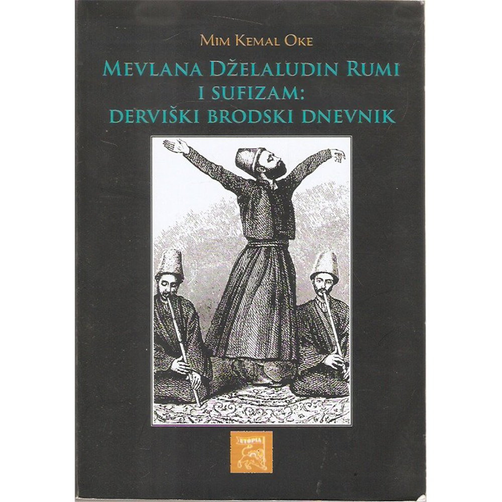 Mevlana Dželaludin Rumi i sufizam: Derviški brodski dnevnik, Mim Kemal Oke