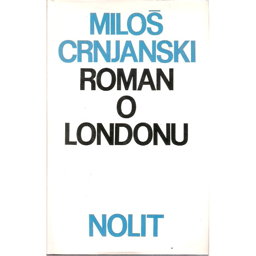 Roman o Londonu 1-2, Miloš Crnjanski