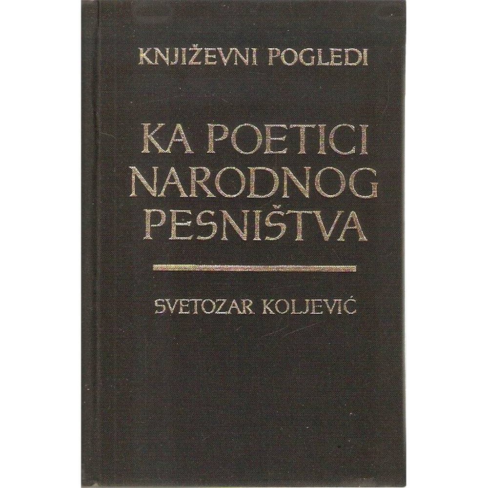 Ka poetici narodnog pesništva, Svetozar Koljević
