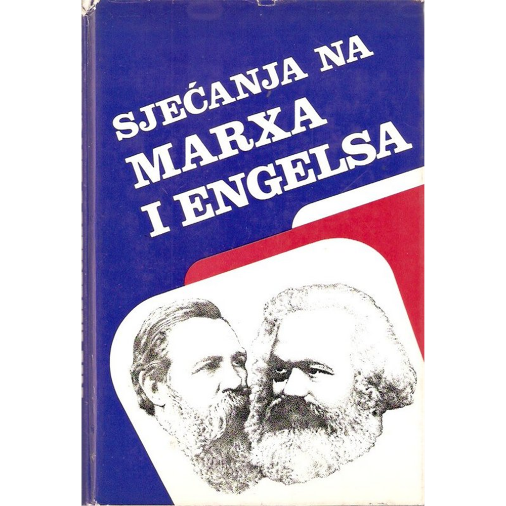 Sjećanja na Marxa i Engelsa - Memoari, članci, zapisi njihovih savremenika