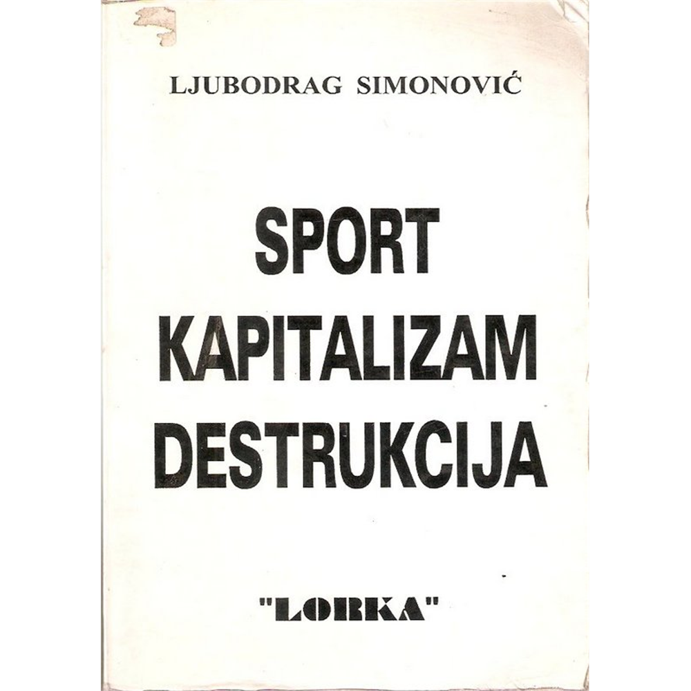 Sport, kapitalizam, destrukcija - Ljubodrag Simonović