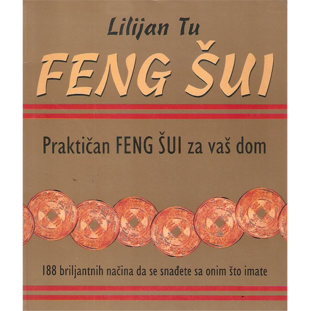 Feng šui: Praktičan feng šui za vaš dom, Lilijan Tu