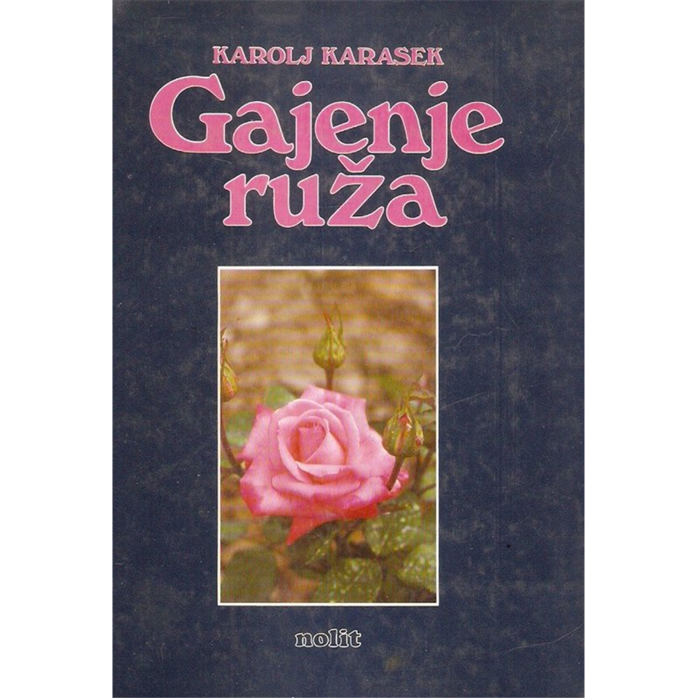 Gajenje ruža, Karolj Karasek