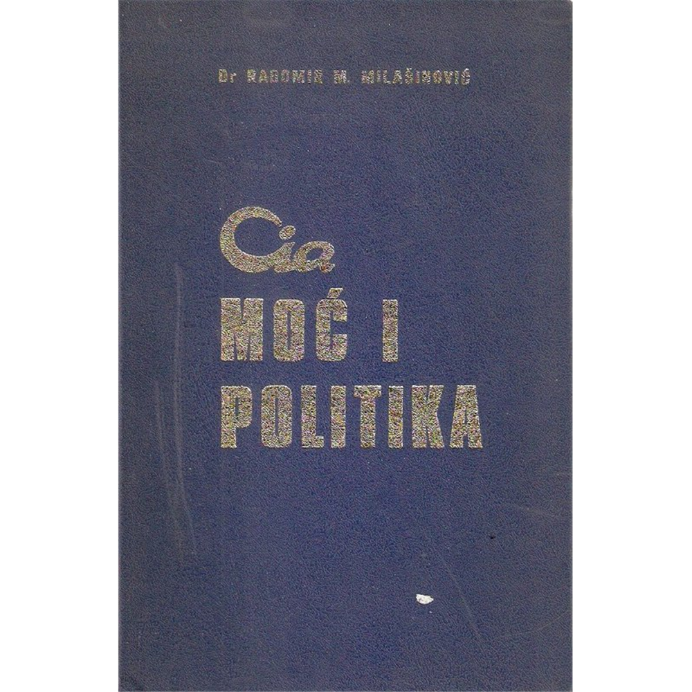 CIA moć i politika, Radomir M. Milašinović