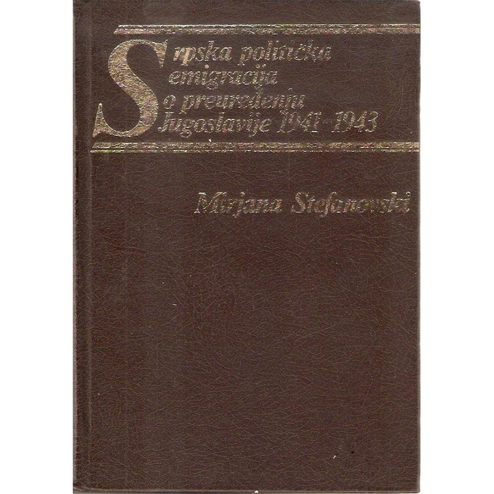 Srpska politička emigracija o preuređenju Jugoslavije 1941-1943., Mirijana Stefanovski