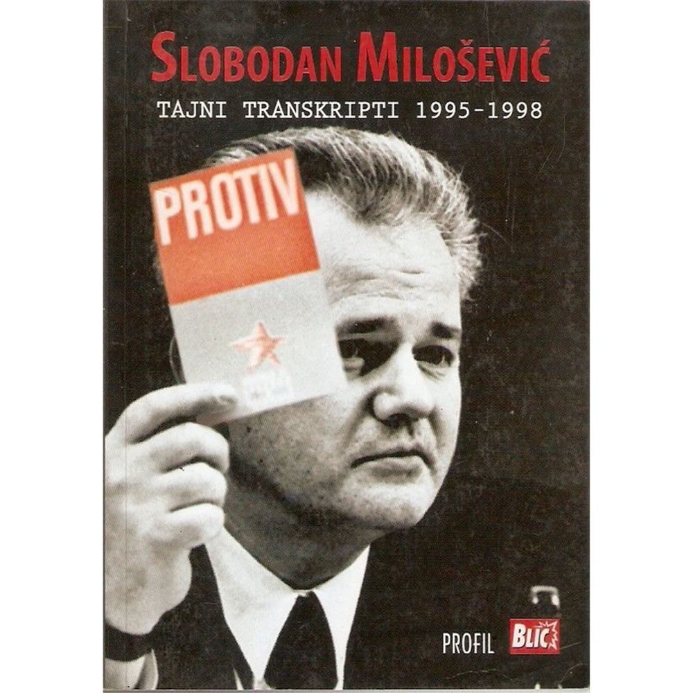 Slobodan Milošević: Tajni transkripti 1995-1998.