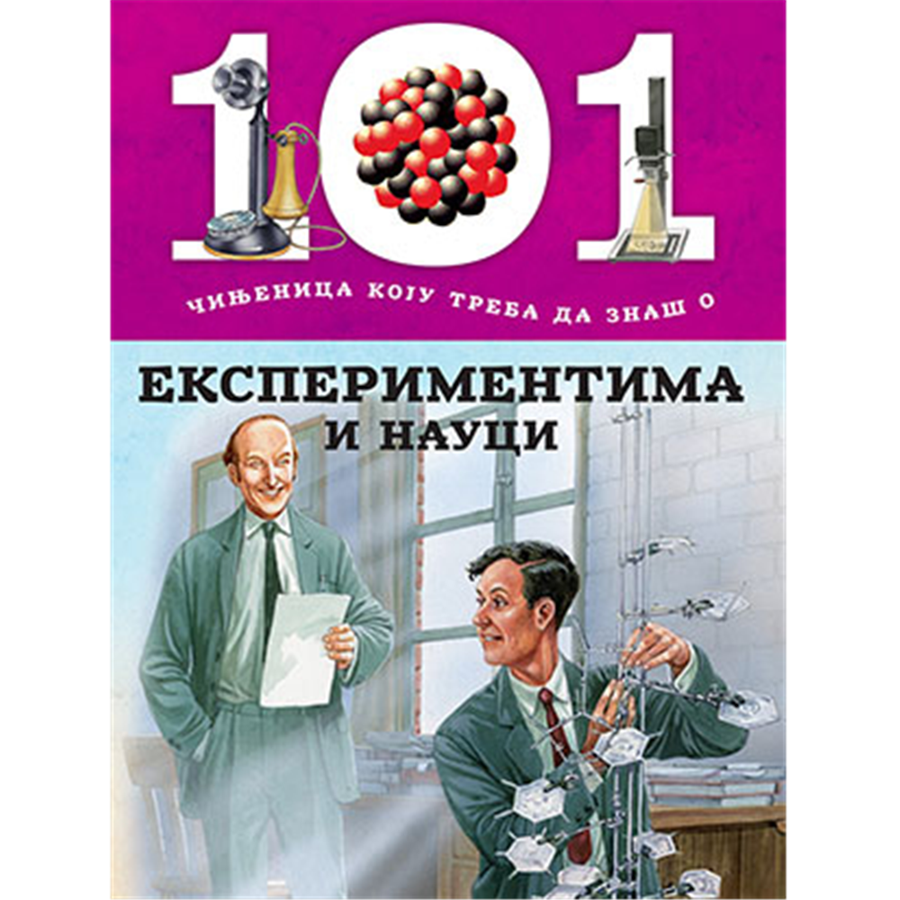 101 Činjenica o eksperimentima i nauci
